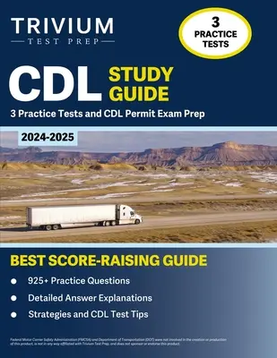 CDL Study Guide 2024-2025: 3 gyakorlati tesztek és CDL engedély vizsga előkészítése - CDL Study Guide 2024-2025: 3 Practice Tests and CDL Permit Exam Prep