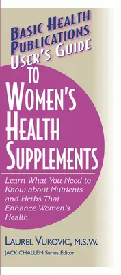 Felhasználói útmutató a női egészségügyi kiegészítőkhöz - User's Guide to Women's Health Supplements