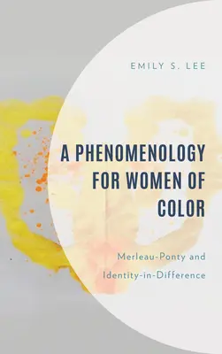 Egy fenomenológia színes bőrű nőknek: Merleau-Ponty és az identitás a különbségben - A Phenomenology for Women of Color: Merleau-Ponty and Identity-In-Difference