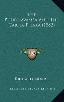 A Buddhavamsa és a Cariya-Pitaka (1882) - The Buddhavamsa And The Cariya-Pitaka (1882)