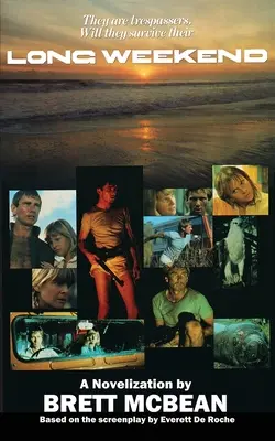 Hosszú hétvége: The Novelization - Long Weekend: The Novelization