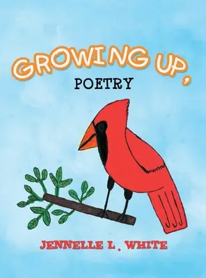 Felnőtté válás, költészet - Growing Up, Poetry