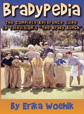 Bradypedia: The Complete Reference Guide to Television's The Brady Bunch (kemény kötés) - Bradypedia: The Complete Reference Guide to Television's The Brady Bunch (hardback)