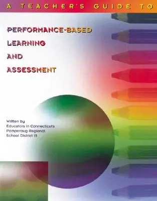 Tanári útmutató a teljesítményalapú tanuláshoz és értékeléshez - Teacher's Guide to Performance-Based Learning and Assessment