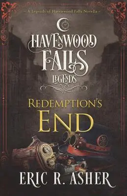 A megváltás vége: A Legends of Havenwood Falls Novella - Redemption's End: A Legends of Havenwood Falls Novella