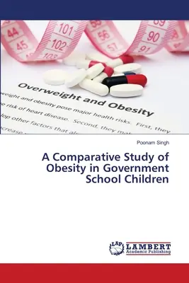 Az elhízás összehasonlító vizsgálata az állami iskolások körében - A Comparative Study of Obesity in Government School Children