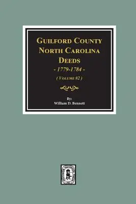 Guilford megye, Észak-Karolina oklevelek, 1779-1784. (2. kötet) - Guilford County, North Carolina Deeds, 1779-1784. (Volume #2)