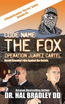 Kódnév: A FOX: A Juarez-kartell hadművelete - Code Name: THE FOX: Operation Juarez Cartel