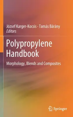 Polipropilén kézikönyv: Morfológia, keverékek és kompozitok - Polypropylene Handbook: Morphology, Blends and Composites