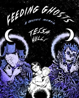 Szellemek etetése: A Graphic Memoir - Feeding Ghosts: A Graphic Memoir