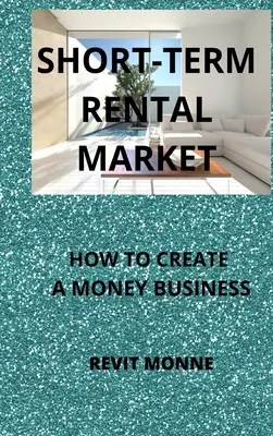 Rövid távú bérleti piac: Hogyan hozzon létre egy pénzes üzletet! - Short-Term Rental Market: How to Create A Money Business!