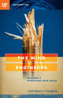 A szélmérnökök: Hurrikánbiztos ház építése - The Wind Engineers: Building a Hurricane-Safe House