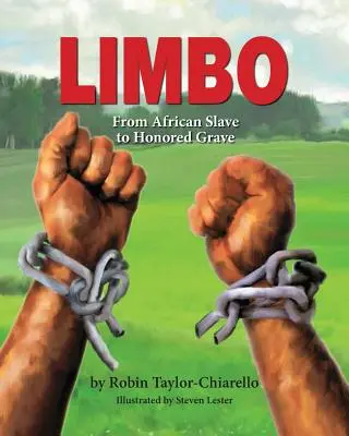 Limbo, az afrikai rabszolgától a tisztes sírig - Limbo, From African Slave to Honored Grave