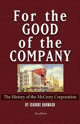 A vállalat javára: A McCrory Corporation története - For the Good of the Company: The History of the McCrory Corporation