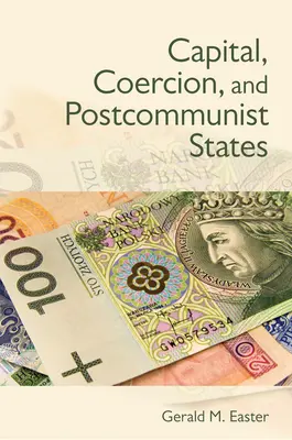 Tőke, kényszer és posztkommunista államok - Capital, Coercion, and Postcommunist States