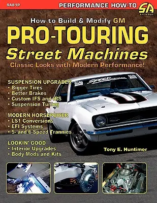 Hogyan építsünk GM Pro-Touring utcai gépeket - How to Build GM Pro-Touring Street Machines