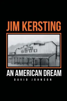 Jim Kersting: Kersting: Egy amerikai álom - Jim Kersting: An American Dream