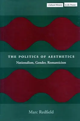 Az esztétika politikája: A nacionalizmus, a nemek, a romantika - The Politics of Aesthetics: Nationalism, Gender, Romanticism