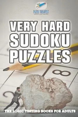 Nagyon nehéz Sudoku rejtvények A logikai tesztek könyvei felnőtteknek - Very Hard Sudoku Puzzles The Logic Testing Books for Adults