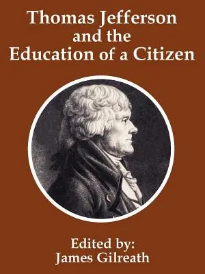 Thomas Jefferson és a polgár nevelése - Thomas Jefferson and the Education of a Citizen