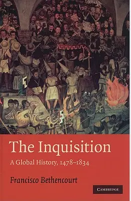 The Inquisition: A Global History 1478-1834