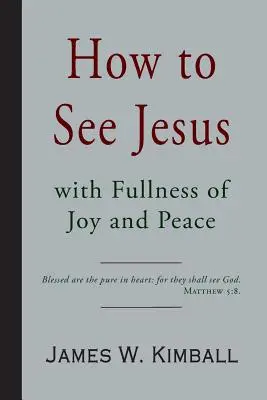 Hogyan lássuk Jézust az öröm és a béke teljességével - How to See Jesus with Fullness of Joy and Peace