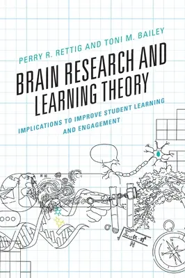 Agykutatás és tanuláselmélet: A diákok tanulásának és elkötelezettségének javítására vonatkozó következmények - Brain Research and Learning Theory: Implications to Improve Student Learning and Engagement