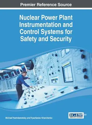 Instrumentierung und Kontrollsysteme von Kernkraftwerken für Sicherheit und Gefahrenabwehr - Nuclear Power Plant Instrumentation and Control Systems for Safety and Security