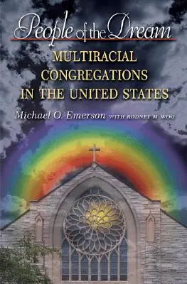 Az álom népe: Többnemzetiségű gyülekezetek az Egyesült Államokban - People of the Dream: Multiracial Congregations in the United States