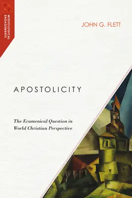 Apostolkodás: Az ökumenikus kérdés világkeresztény szempontból - Apostolicity: The Ecumenical Question in World Christian Perspective