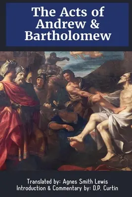 András és Bartholomaiosz cselekedetei - The Acts of Andrew & Bartholomew