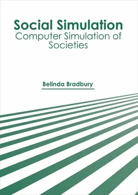 Társadalmi szimuláció: Társadalmak számítógépes szimulációja - Social Simulation: Computer Simulation of Societies