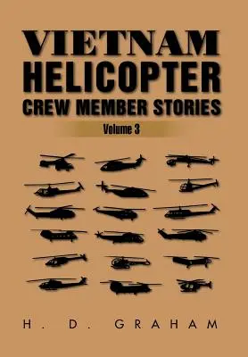 Vietnami helikopterszemélyzet történetei: Volume III - Vietnam Helicopter Crew Member Stories: Volume III