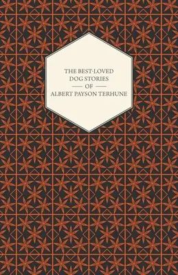 Albert Payson Terhune legkedveltebb kutyás történetei - The Best-Loved Dog Stories of Albert Payson Terhune