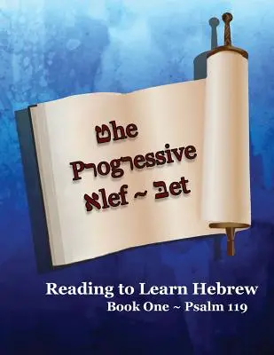 A progresszív Alef-Bet 119. zsoltár: Színes kiadás - The Progressive Alef-Bet Psalm 119: Color Edition