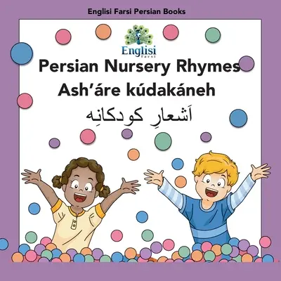 Perzsa gyerekversek Ash're Kdakneh: Perzsa, angol és Finglisi: Perzsa, angol és Finglisi: Ash're Kdakneh perzsa gyerekversek: Ash're Kdakneh - perzsa gyerekversek - Persian Nursery Rhymes Ash're Kdakneh: In Persian, English & Finglisi: In Persian, English & Finglisi: Persian Nursery Rhymes Ash're Kdakneh