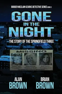 Elmúlt az éjszaka: A tavaszi Hármak története - Gone in the Night: The Story of the Springfield Three