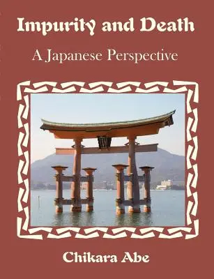 Tisztátalanság és halál: A Japanese Perspective - Impurity and Death: A Japanese Perspective