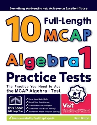 10 teljes hosszúságú MCAP Algebra I gyakorló teszt: Az MCAP Algebra I teszthez szükséges gyakorlás - 10 Full Length MCAP Algebra I Practice Tests: The Practice You Need to Ace the MCAP Algebra I Test