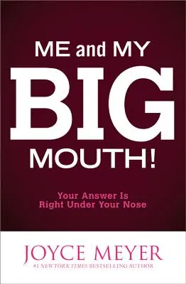 Én és a nagyszájúságom! A válasz az orrod előtt van - Me and My Big Mouth!: Your Answer Is Right Under Your Nose