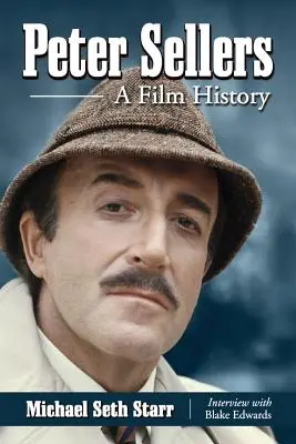 Peter Sellers: Sellers: A Film History - Peter Sellers: A Film History