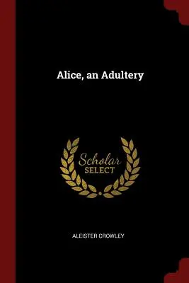 Alice, egy házasságtörő - Alice, an Adultery