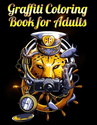 Graffiti színezőkönyv felnőtteknek: Félelmetes 100+ színező állatok, madarak, mandalák, pillangók, virágok, paisley minták, kerti minták és csodálatos - Graffiti Coloring book for Adults: Awesome 100+ Coloring Animals, Birds, Mandalas, Butterflies, Flowers, Paisley Patterns, Garden Designs, and Amazing