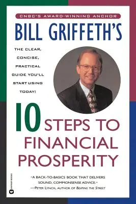 Bill Griffeth 10 lépése a pénzügyi jóléthez - Bill Griffeth's 10 Steps to Financial Prosperity