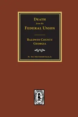 (Baldwin megye) Halálesetek a szövetségi unióból, 1830-1850. - (Baldwin County) Deaths from the Federal Union, 1830-1850.