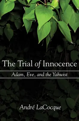 Az ártatlanság próbája: Ádám, Éva és a jahvisták - The Trial of Innocence: Adam, Eve, and the Yahwist