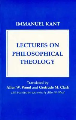 Előadások a filozófiai teológiáról: Tanulmány az Istenbe vetett hit racionális igazolásáról - Lectures on Philosophical Theology: A Study of the Rational Justification of Belief in God