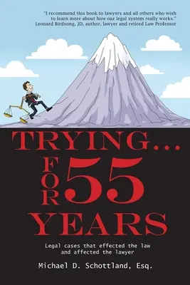 Trying ... 55 éven át: Néhány jogi eset, amely hatással volt a jogra és hatással volt az ügyvédre - Trying ... For 55 Years: Some legal cases that effected the law and affected the lawyer