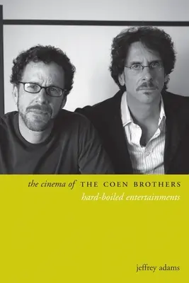 A Coen testvérek mozija: Hard-Boiled Entertainments - The Cinema of the Coen Brothers: Hard-Boiled Entertainments