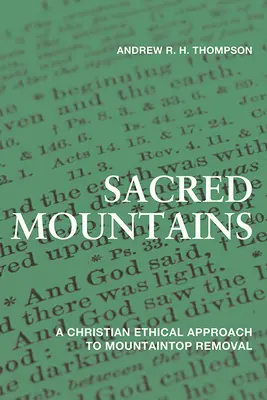 Szent hegyek: Keresztény etikai megközelítés a hegycsúcsok eltávolításához - Sacred Mountains: A Christian Ethical Approach to Mountaintop Removal